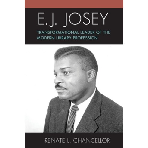 (영문도서) E. J. Josey: Transformational Leader of the Modern Library Profession Paperback, Rowman & Littlefield Publis..., English, 9781538158913