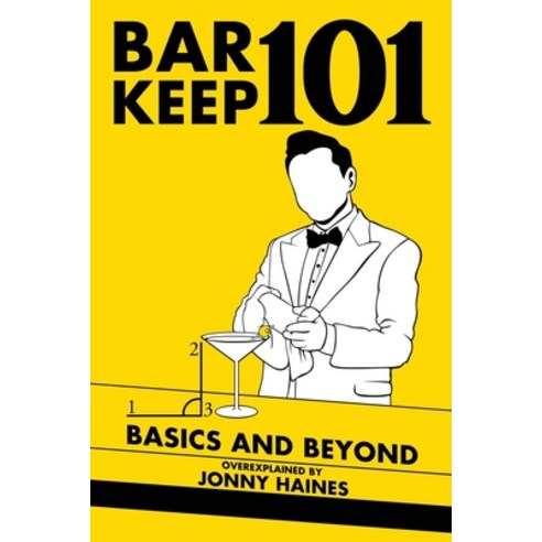 (영문도서) Barkeep 101: Basics And Beyond Paperback, Independently Published, English, 9798393485993