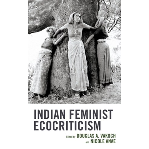 (영문도서) Indian Feminist Ecocriticism Hardcover, Lexington Books, English, 9781666908718