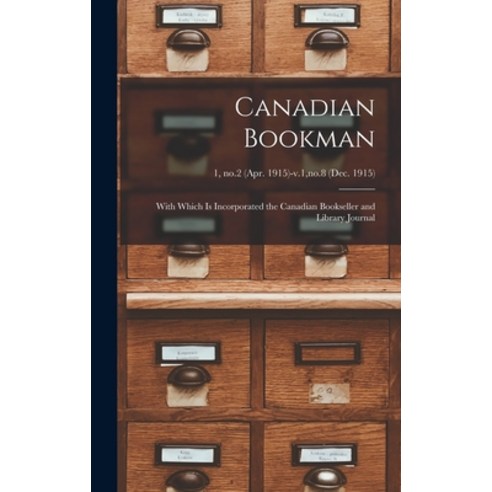 (영문도서) Canadian Bookman: With Which is Incorporated the Canadian Bookseller and Library Journal; 1 ... Hardcover, Legare Street Press, English, 9781013467349
