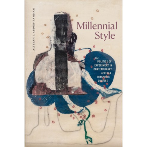 (영문도서) Millennial Style: The Politics of Experiment in Contemporary African Diasporic Culture Paperback, Duke University Press, English, 9781478030201