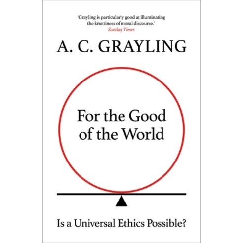(영문도서) For the Good of the World: Is Global Agreement on Global Challenges Possible? Hardcover, ONEWorld Publications, English, 9780861542666