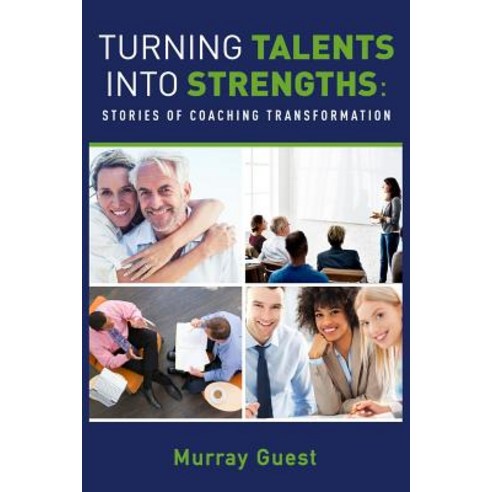 (영문도서) Turning Talents into Strengths: Stories of Coaching Transformation Paperback, Rhonda Knight Boyle, LLC, English, 9781948752084