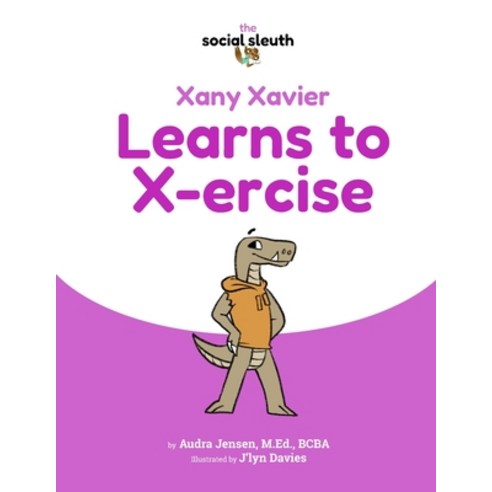 (영문도서) Xany Xavier Learns to X-ercise Paperback, Independently Published, English, 9798872461630