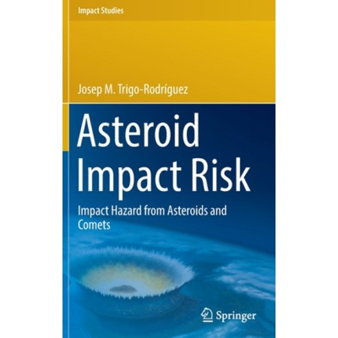 (영문도서) Asteroid Impact Risk: Impact Hazard from Asteroids and Comets Hardcover, Springer, English, 9783030951238