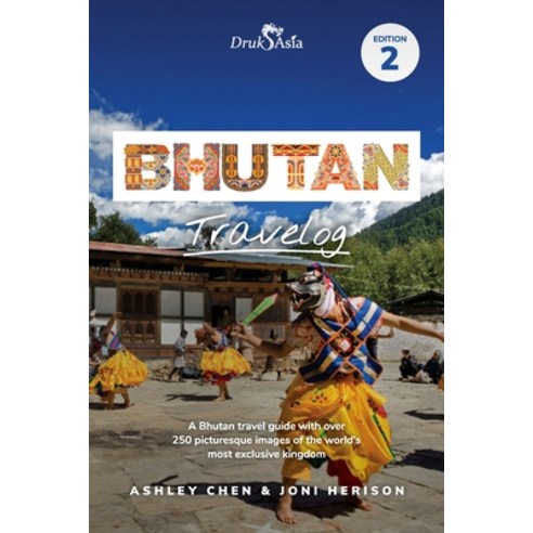 (영문도서) Bhutan Travelog Edition 2 Paperback, Druk Asia Publishing, English, 9789811887246