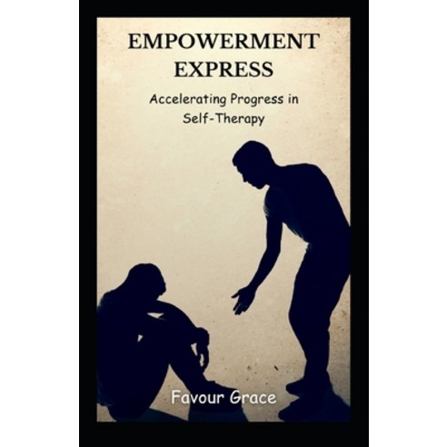 (영문도서) Empowerment Express: Accelerating Progress in Self-Therapy Paperback, Independently Published, English, 9798322906834
