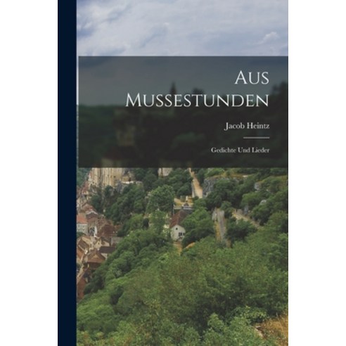 (영문도서) Aus Mussestunden: Gedichte und Lieder Paperback, Legare Street Press, English, 9781018267401