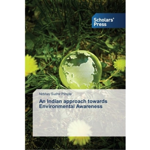 An Indian approach towards Environmental Awareness Paperback, Scholars'' Press