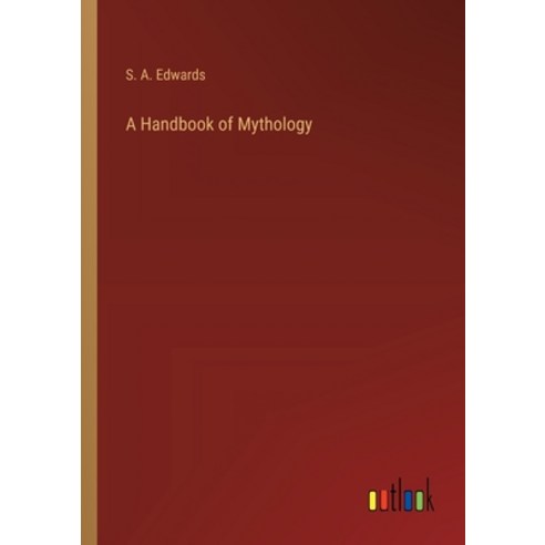 (영문도서) A Handbook of Mythology Paperback, Outlook Verlag, English, 9783385105812