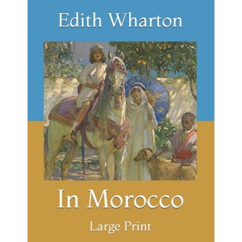 In Morocco: Large Print Paperback, Independently Published, English, 9798724612869