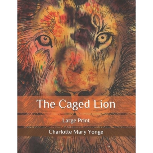 The Caged Lion: Large Print Paperback, Independently Published, English, 9798572812398