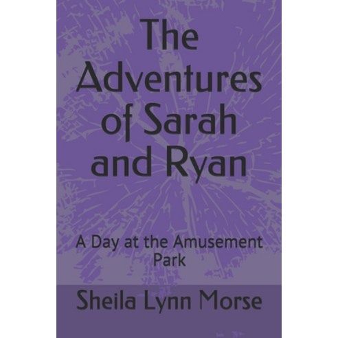 The Adventures of Sarah and Ryan: A Day at the Amusement Park Paperback, Independently Published, English, 9798599729747