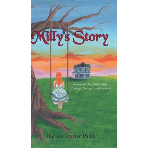 (영문도서) Milly''s Story: A Story of One Girl''s Faith Courage Strength and Survival Hardcover, Christian Faith Publishing,..., English, 9798889431510