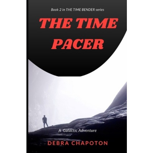 (영문도서) The Time Pacer: An Alien Teen Fantasy Adventure Paperback, Createspace Independent Pub...