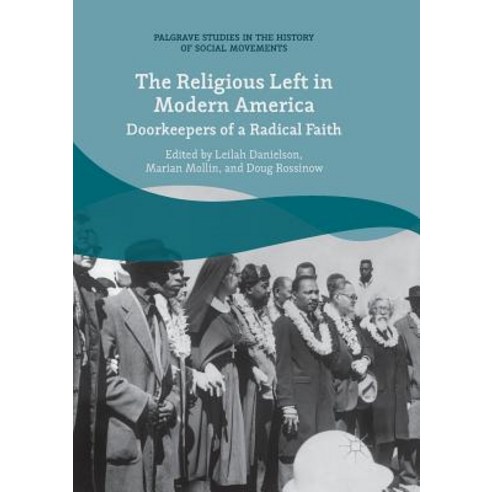 (영문도서) The Religious Left in Modern America: Doorkeepers of a Radical Faith Paperback, Palgrave MacMillan, English, 9783030103187