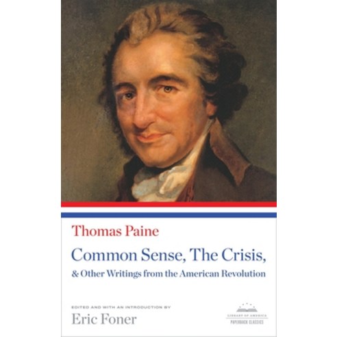(영문도서) Common Sense the Crisis & Other Writings from the American Revolution: A Library of America... Paperback, Library of America, English, 9781598534337