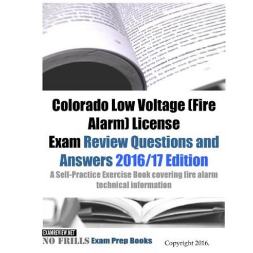 Colorado Low Voltage (Fire Alarm) License Exam Review Questions and Answers 2016/17 Edition: A Self-... Paperback, Createspace Independent Pub..., English, 9781523869121