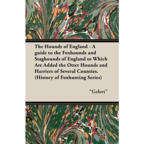 (영문도서) The Hounds of England - A Guide to the Foxhounds and Staghounds of England to Which Are Added... Paperback, Read Country Book, English, 9781846640841