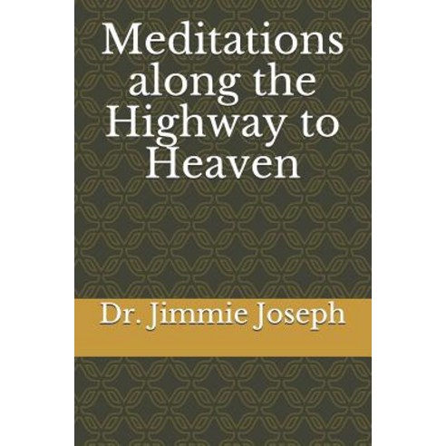 (영문도서) Meditations along the Highway to Heaven Paperback, Createspace Independent Pub..., English, 9781727020465