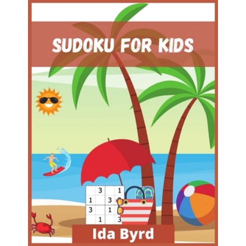 (영문도서) Sudoku for kids: Hawaii Tropical Summer Sudoku for Smart Kids. (+150 Pages) Paperback, Ida Byrd, English, 9783985569564