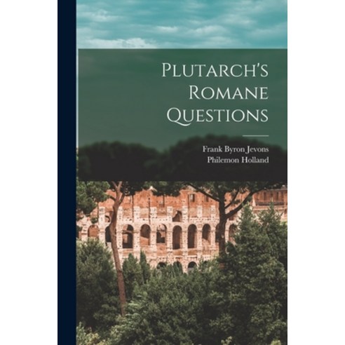 (영문도서) Plutarch''s Romane Questions Paperback, Legare Street Press, English, 9781017104721