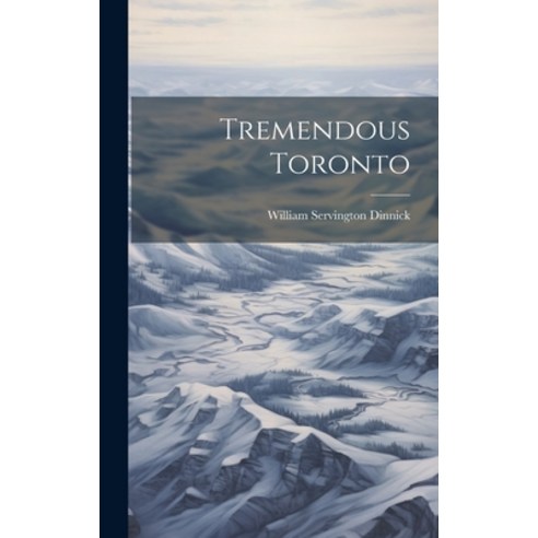 (영문도서) Tremendous Toronto Hardcover, Legare Street Press, English, 9781019922828
