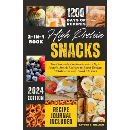 (영문도서) High Protein Snacks: The Complete Cookbook with HighProtein Snack Recipes to Boost Energy Me... Paperback, Independently Published, English, 9798879397383