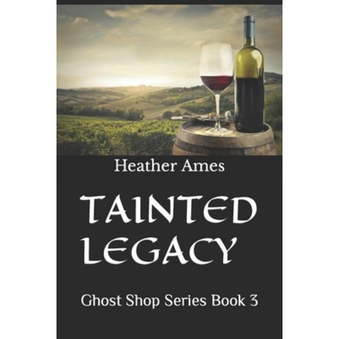 (영문도서) Tainted Legacy: Ghost Shop Series Book 3 Paperback, Heather Ames, English, 9798988883401