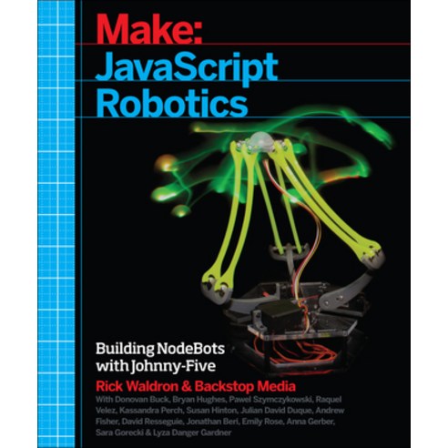 (영문도서) JavaScript Robotics: Building Nodebots with Johnny-Five Raspberry Pi Arduino and Beaglebone Paperback, Make Community, LLC