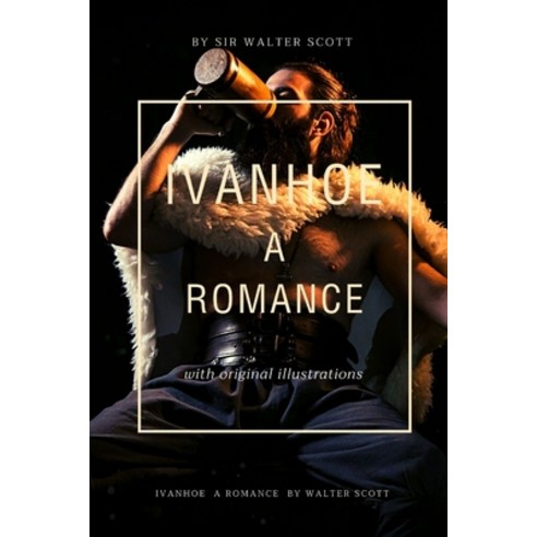 Ivanhoe a Romance: with original illustrations Paperback, Independently Published, English, 9798746218308