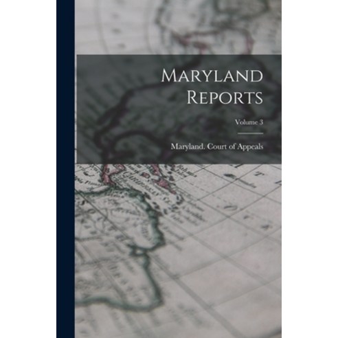 (영문도서) Maryland Reports; Volume 3 Paperback, Legare Street Press, English, 9781017782134