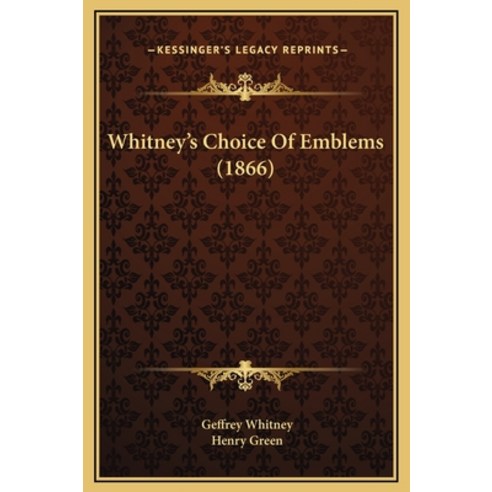 (영문도서) Whitney''s Choice Of Emblems (1866) Hardcover, Kessinger ...