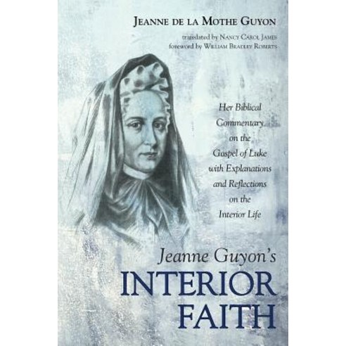 Jeanne Guyon''s Interior Faith Paperback, Pickwick Publications
