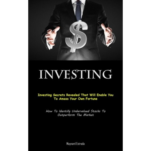 (영문도서) Investing: Investing Secrets Revealed That Will Enable You To Amass Your Own Fortune (How To ... Paperback, Allen Jervey, English, 9781837875030