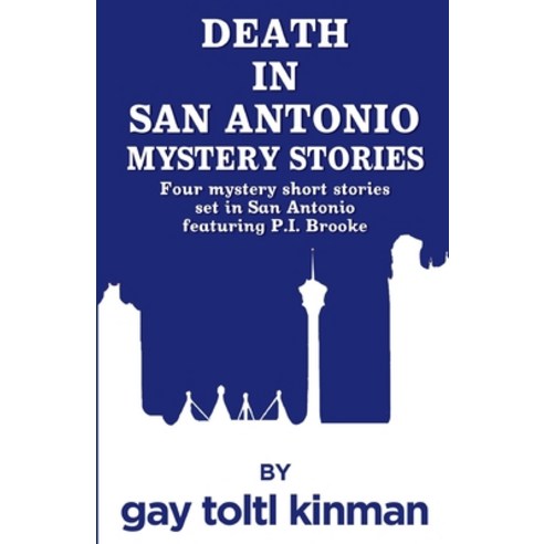 Death in San Antonio Mystery Stories: Four mystery short stories set in San Antonio featuring P.I. B... Paperback, Independently Published, English, 9798585149276