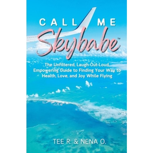 (영문도서) Call Me Skybabe(TM) Paperback, Call Me Skybabe, English, 9798986737478