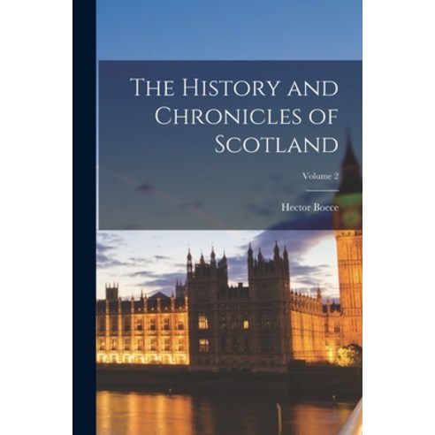 (영문도서) The History and Chronicles of Scotland; Volume 2 Paperback, Legare Street Press, English, 9781017425178