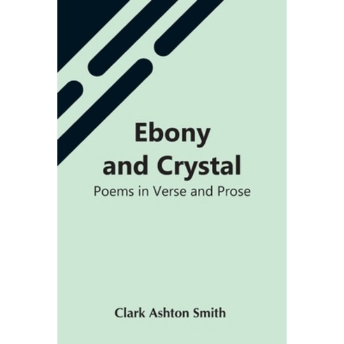 (영문도서) Ebony And Crystal: Poems In Verse And Prose Paperback, Alpha Edition, English, 9789354545825
