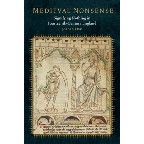 Medieval Nonsense: Signifying Nothing in Fourteenth-Century England Paperback, Fordham University Press, English, 9780823294473
