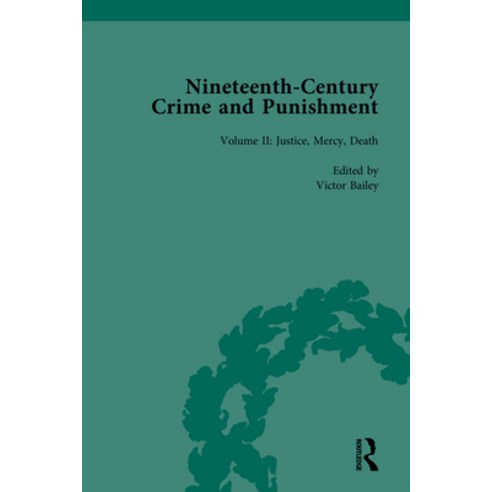 (영문도서) Nineteenth-Century Crime and Punishment: Justice Mercy Death Hardcover, Routledge, English, 9781138587328