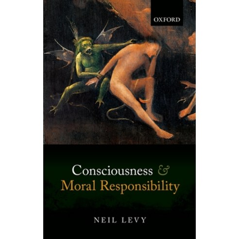 (영문도서) Consciousness and Moral Responsibility Hardcover, Oxford University Press, USA, English, 9780198704638