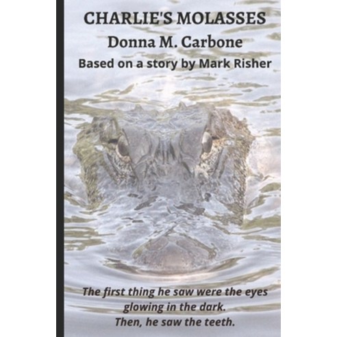 Charlie''s Molasses Paperback, Seaquill Press, LLC.