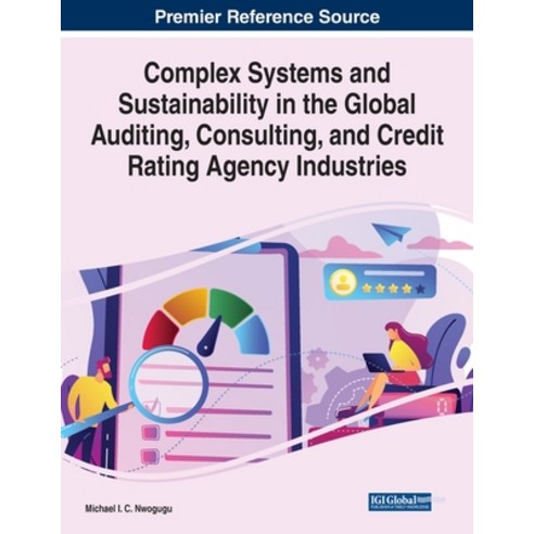 (영문도서) Complex Systems and Sustainability in the Global Auditing Consulting and Credit Rating Agen... Paperback, Business Science Reference, English, 9781799874195