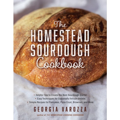 The Homestead Sourdough Cookbook: - Helpful Tips to Create the Best Sourdough Starter - Easy Techniq... Paperback, Ten Peaks Press, English, 9780736984409