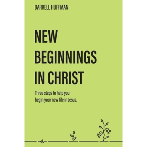 (영문도서) New Beginnings: Three Steps to Help You Begin Your New Life in Jesus Paperback, Emerge Publishing Group, LLC, English, 9781954966222