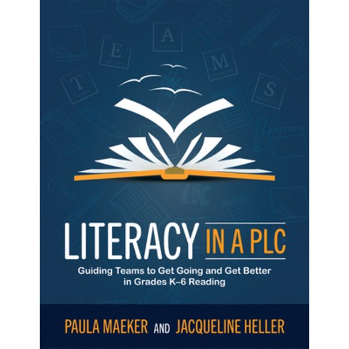 (영문도서) Literacy in a Plc: Guiding Teams to Get Going and Get Better in Grades K-6 Reading (Implement... Paperback, Solution Tree, English, 9781949539585