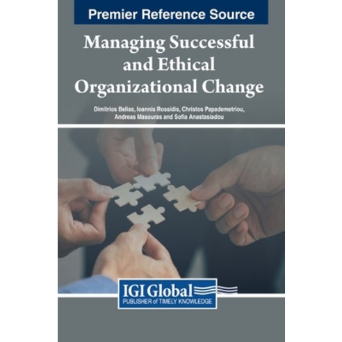 (영문도서) Managing Successful and Ethical Organizational Change Hardcover, IGI Global, English, 9798369302354