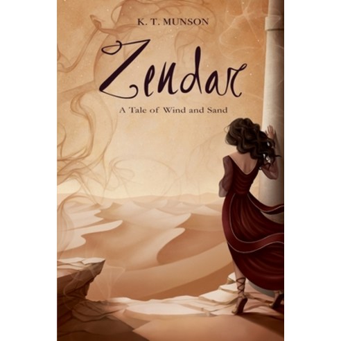 (영문도서) Zendar: A Tale of Wind and Sand Paperback, Creating Worlds with Words,..., English, 9781732058958