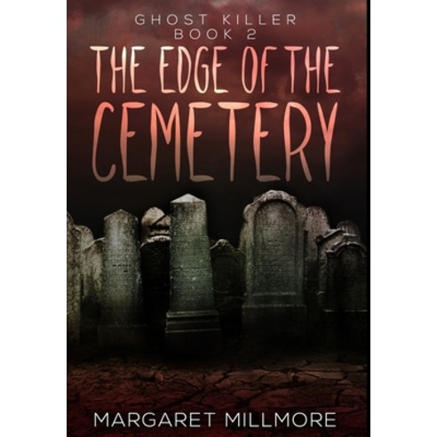 The Edge Of The Cemetery: Premium Large Print Hardcover Edition Hardcover, Blurb, English, 9781034713968